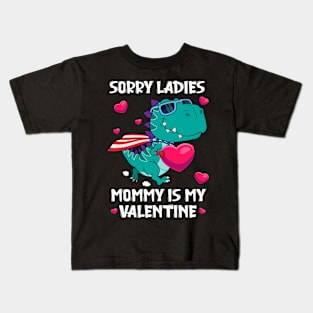 Sorry Ladies Mommy Is My Valentine Day For Boys Funny Kids T-Shirt